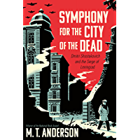 Symphony for the City of the Dead: Dmitri Shostakovich and the Siege of Leningrad (English Edition)